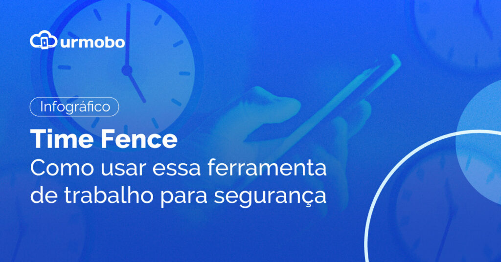 Time Fence: Como usar essa ferramenta de trabalho para segurança
