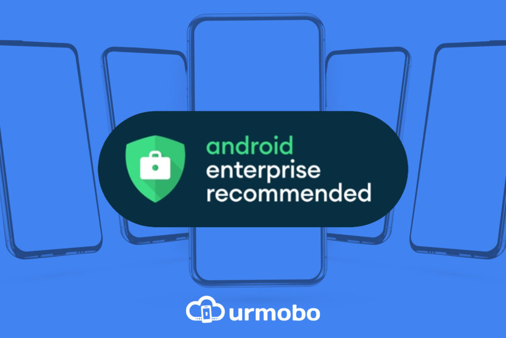 Selo Android Recommend: Importância de optar por uma solução EMM com este selo