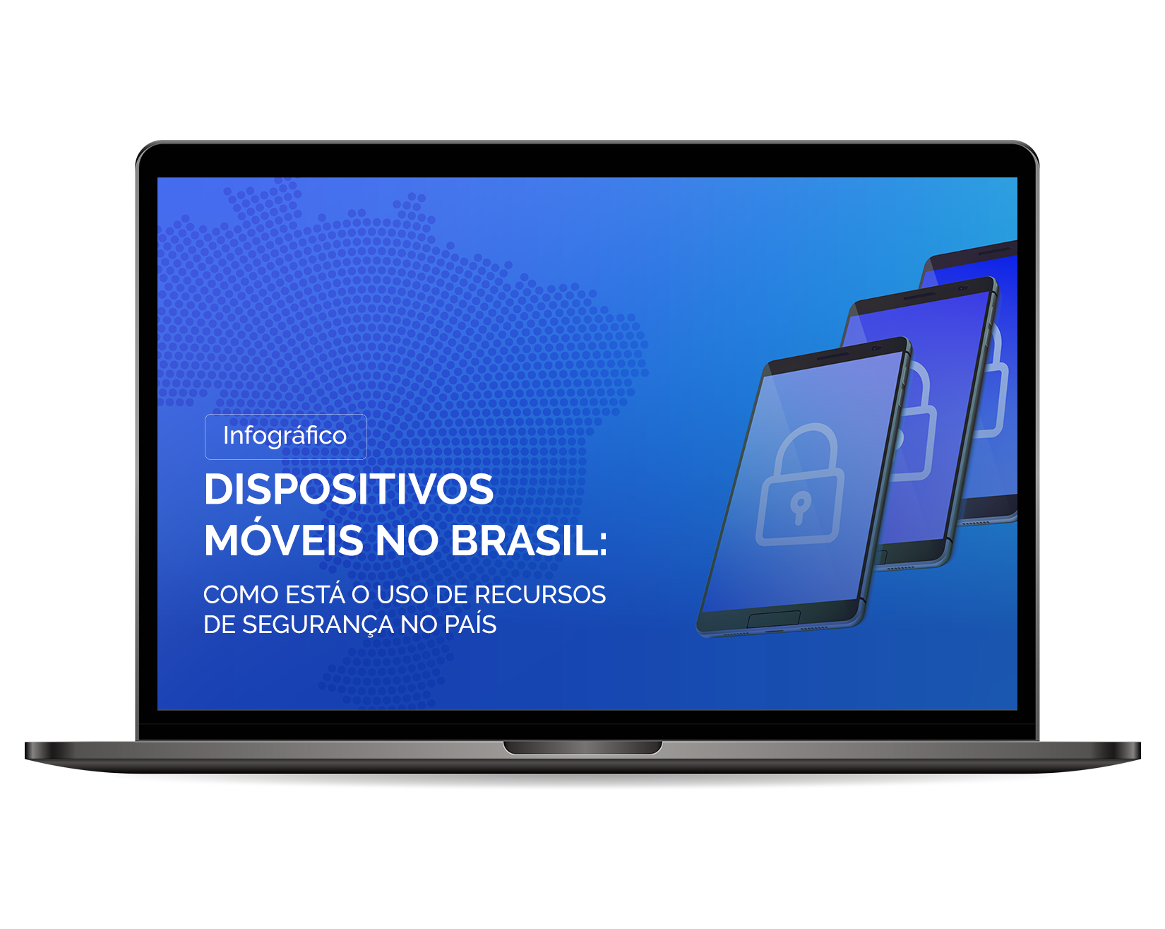 Dispositivos móveis no Brasil: como está o uso de recursos de segurança no país