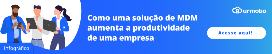 Como uma solução de MDM aumenta a produtividade de uma empresa